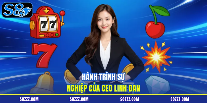 Hành trình sự nghiệp của CEO Linh Đan
